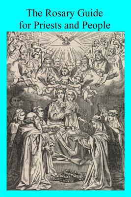 The Rosary Guide for Priests and People 1548921262 Book Cover