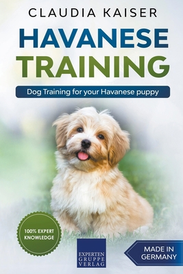 Havanese Training: Dog Training for Your Havane... 139301674X Book Cover