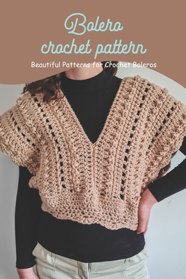 Bolero crochet pattern: Beautiful Patterns for ... B0BKSCY425 Book Cover