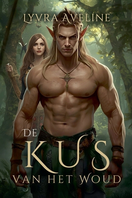 De Kus van het Woud [Dutch] B0FY22Q8XJ Book Cover