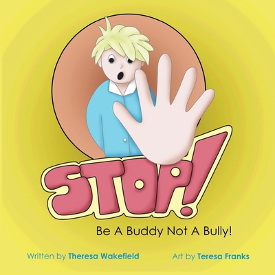 Stop: Be a Buddy Not a Bully! 0645889415 Book Cover