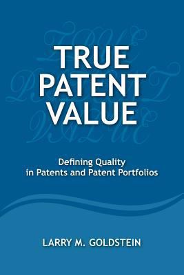 True Patent Value: Defining Quality in Patents ... 0989554104 Book Cover