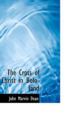 The Cross of Christ in Bolo-Land 1103044257 Book Cover