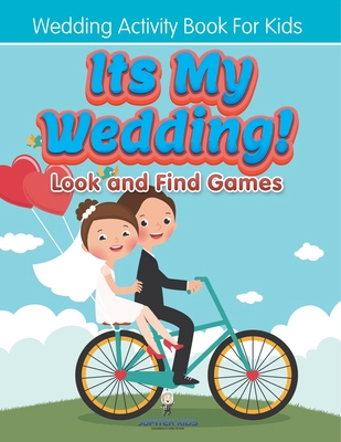 Its My Wedding! Look and Find Games: Wedding Ac... B0DZCL8T82 Book Cover