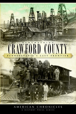 Remembering Crawford County: Pennsylvania's Las... 1596295708 Book Cover