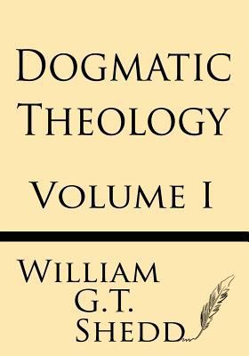 Dogmatic Theology (Volume I) 1628451351 Book Cover