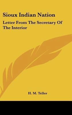 Sioux Indian Nation: Letter from the Secretary ... 1161612335 Book Cover