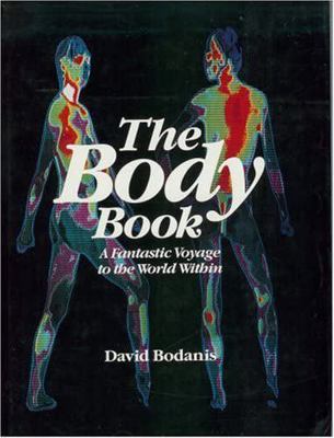 The Body Book: A Fantastic Voyage to the World ... 0316100714 Book Cover