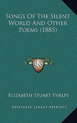 Songs of the Silent World and Other Poems (1885) 1164235400 Book Cover