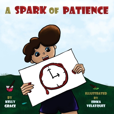 A Spark of Patience: A Children's Book About Be... 195239404X Book Cover