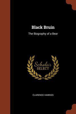 Black Bruin: The Biography of a Bear 1374862878 Book Cover