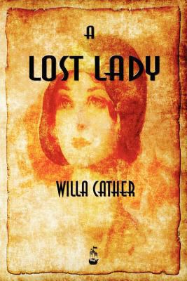 A Lost Lady 1603864954 Book Cover