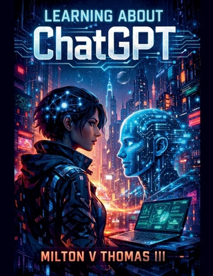 Learning About ChatGPT B0GSVMXFK8 Book Cover