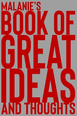 Malanie's Book of Great Ideas and Thoughts: 150... 1706712472 Book Cover