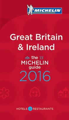 Michelin Guide Great Britain & Ireland 2016: Ho... 2067202901 Book Cover