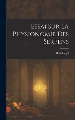 Essai sur la physionomie des serpens [French] 1017568308 Book Cover