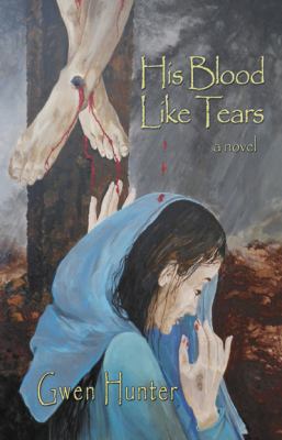 His Blood Like Tears 1933523425 Book Cover