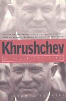 Khrushchev: A Political Life 0312163606 Book Cover