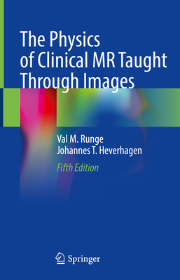 The Physics of Clinical MR Taught Through Images 3030854124 Book Cover