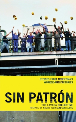 Sin Patrón: Stories from Argentina's Worker-Run... 1931859434 Book Cover