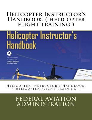 Helicopter Instructor's Handbook. ( helicopter ... 1546832106 Book Cover