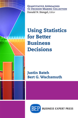 Using Statistics for Better Business Decisions 1631572725 Book Cover