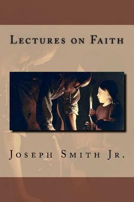 Lectures on Faith 1467931578 Book Cover