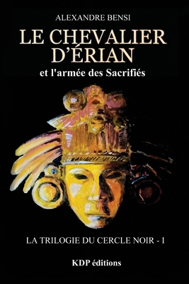 Le chevalier d'Erian et l'armée des Sacrifiés [French] B0BGNMDB63 Book Cover