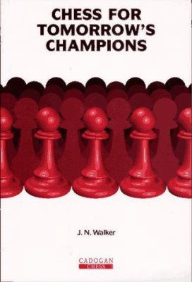 Chess for Tomorrow's Champions 1857441958 Book Cover