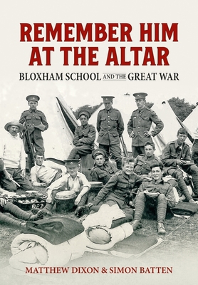 Remember Him at the Altar: Bloxham School and t... 1915113644 Book Cover