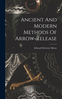 Ancient And Modern Methods Of Arrow-release 1017050562 Book Cover
