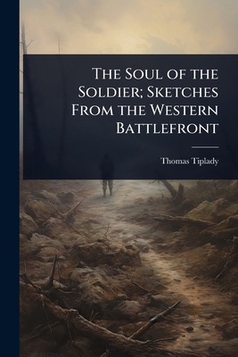 The Soul of the Soldier; Sketches From the West... 1024092909 Book Cover
