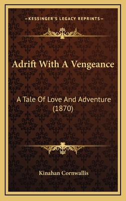 Adrift with a Vengeance: A Tale of Love and Adv... 1164769235 Book Cover