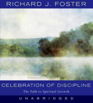 Celebration of Discipline: The Path to Spiritua... 0061336955 Book Cover