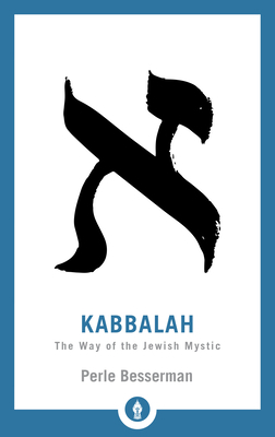Kabbalah: The Way of the Jewish Mystic 1611806232 Book Cover