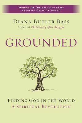 Grounded: Finding God in the World-A Spiritual ... 0062328565 Book Cover