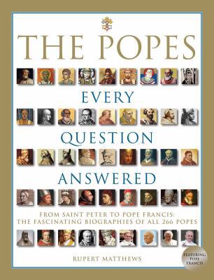 The Popes: Every Question Answered 1645170063 Book Cover