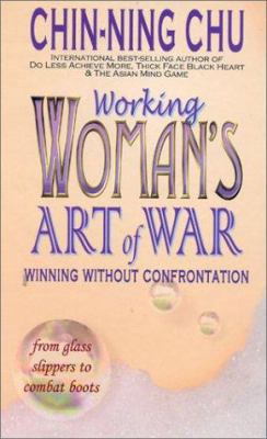 Working Woman's Art of War: Winning Without Con... 0929638298 Book Cover