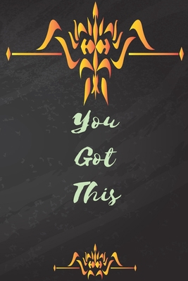 YOU GOT THIS: Inspirational Quote Notebook 6 x 9 Blank,Lined Writing Journal Lined for Women, Diary, Notebook For Her 110 Pages.