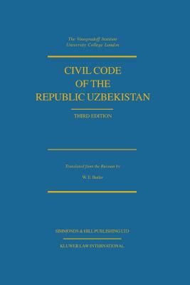 Civil Code Of The Republic Uzbekistan, Third Ed... 9041194827 Book Cover