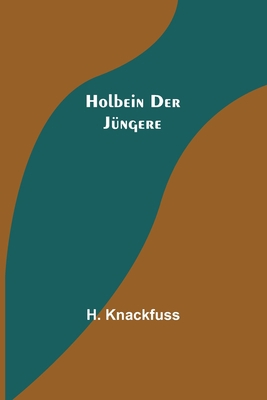 Holbein der jüngere [German] 9356708150 Book Cover