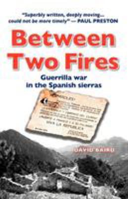 Between Two Fires-Guerrilla war in the Spanish ... 8461220536 Book Cover