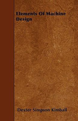 Elements Of Machine Design [Large Print] 1445544164 Book Cover