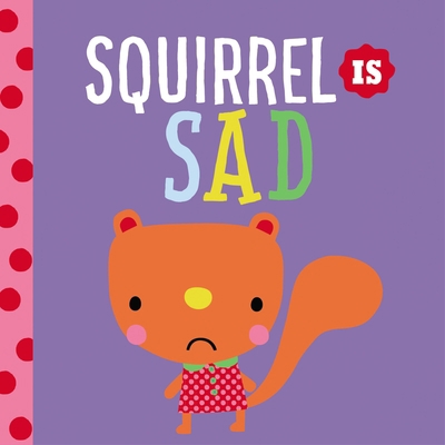 Playdate Pals Squirrel Is Sad 1785984748 Book Cover