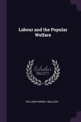 Labour and the Popular Welfare 1377859444 Book Cover