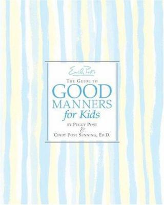Emily Post's the Guide to Good Manners for Kids 0060571977 Book Cover