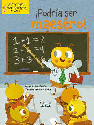 ¡Podría Ser Maestro! (I Could Bee a Teacher!) [Spanish] 1039612148 Book Cover