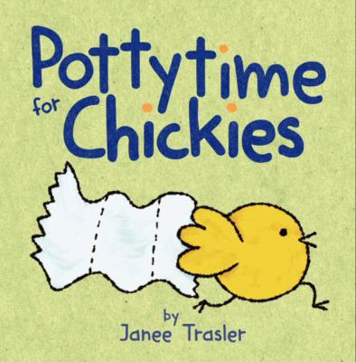 Pottytime for Chickies: A Springtime Book for Kids 0062274694 Book Cover