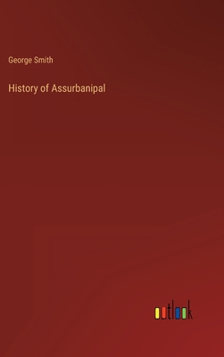 History of Assurbanipal 3368119915 Book Cover