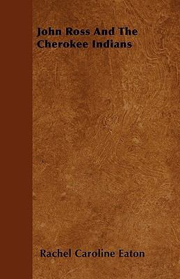 John Ross And The Cherokee Indians 1445578190 Book Cover